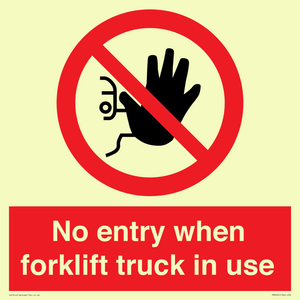 No entry when forklift truck in use Prohibition Sign